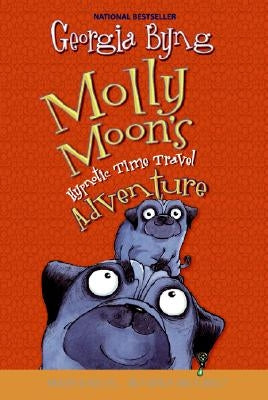 Molly Moon's Hypnotic Time Travel Adventure by Byng, Georgia