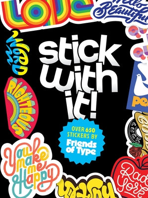 Stick with It!: A Friends of Type Sticker Book by Wong, Jason