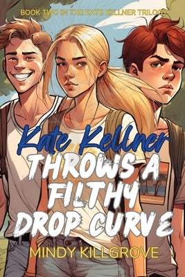 Kate Kellner Throws a Filthy Drop Curve by Killgrove, Mindy