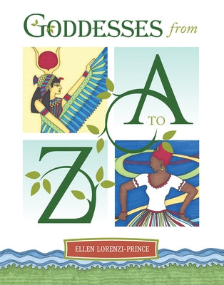 Goddesses from A to Z by Lorenzi-Prince, Ellen