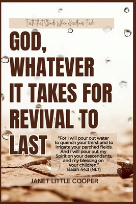 God, Whatever It Takes For Revival To Last by Cooper, Janet Little