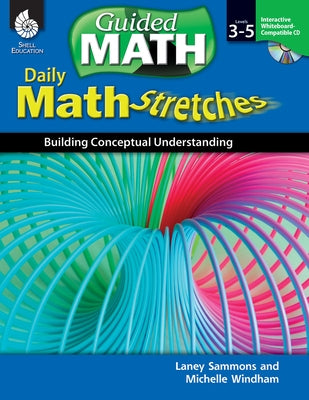 Daily Math Stretches: Building Conceptual Understanding Levels 3-5 [With CDROM] by Sammons, Laney