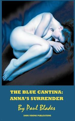 The Blue Cantina: Anna's Surrender by Blades, Paul