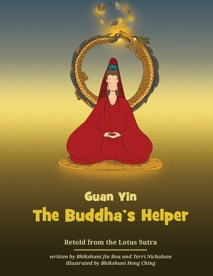 Guan Yin - The Buddha's Helper by Jin Rou, Bhikshuni