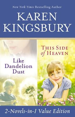 Like Dandelion Dust & This Side of Heaven Omnibus by Kingsbury, Karen