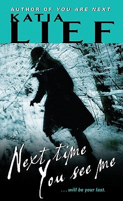 Next Time You See Me by Lief, Katia