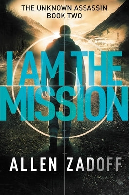 I Am the Mission by Zadoff, Allen