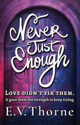 Never Just Enough by Thorne, E. V.