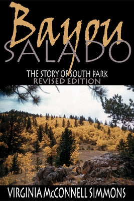 Bayou Salado: The Story of South Park by Simmons, Virginia McConnell