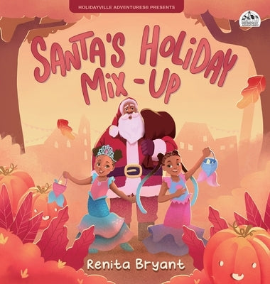 Santa's Holiday Mix-Up by Bryant, Renita