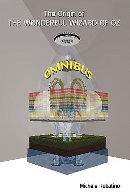 The Origin of the Wonderful Wizard of Oz by Rubatino, Michele