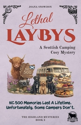 Lethal Laybys: A Scottish Camping Cosy Mystery by Snowdon, Joana