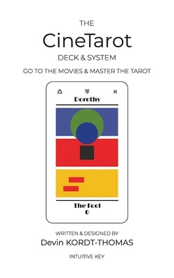 The CineTarot Deck & System: Go to the Movies & Master the Tarot by Kordt-Thomas, Devin