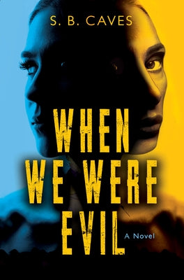When We Were Evil: Are You Ready to Confess Your Sins? by Caves, S. B.