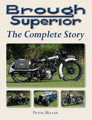 Brough Superior: The Complete Story by Miller, Peter