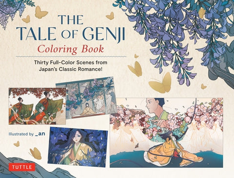The Tale of Genji Coloring Book: Thirty Full-Color Scenes from Japan's Classic Romance! by Shikibu