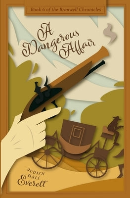 A Dangerous Affair: a witty traditional Regency romance by Everett, Judith Hale