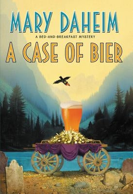 A Case of Bier: A Bed-And-Breakfast Mystery by Daheim, Mary