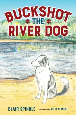 Buckshot the River Dog by Spindle, Blair