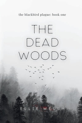 The Dead Woods by Welsh, Ellie