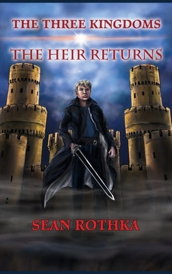 The Three Kingdoms: The Heir Returns by Rothka, Sean