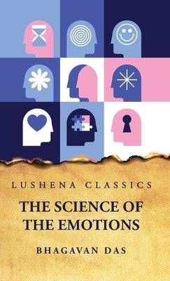 The Science of the Emotions by Bhagavan Das