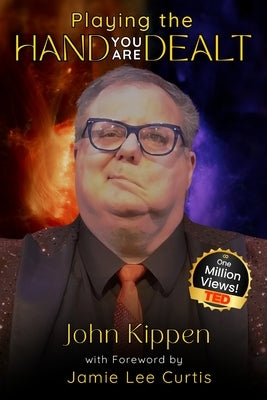 Playing the Hand You are Dealt by Kippen, John D.