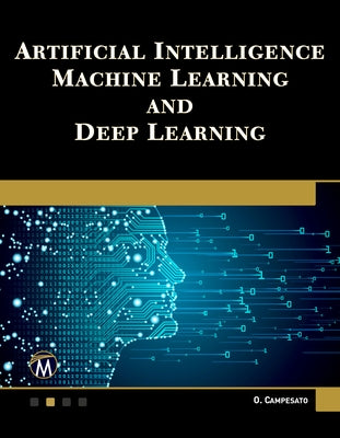 Artificial Intelligence, Machine Learning, and Deep Learning by Campesato, Oswald