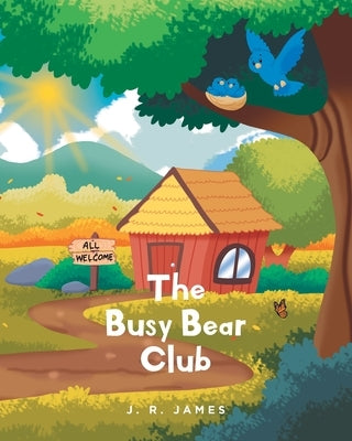 The Busy Bear Club by James, J. R.