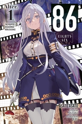 86--Eighty-Six Alter.1 (Light Novel): The Reaper's Occasional Adolescence Volume 1 by Asato, Asato
