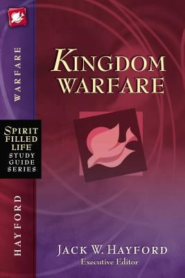 Kingdom Warfare by Hayford, Jack W.