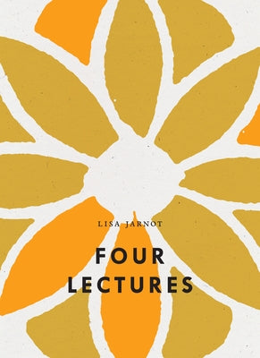 Four Lectures by Jarnot, Lisa