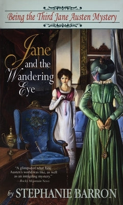 Jane and the Wandering Eye: Being the Third Jane Austen Mystery by Barron, Stephanie