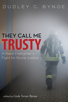 They Call Me Trusty by Bynoe, Dudley C.
