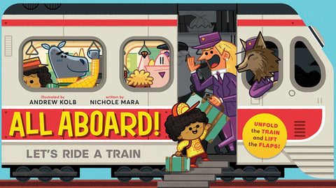 All Aboard! (an Abrams Extend-A-Book): Let's Ride a Train by Kolb, Andrew