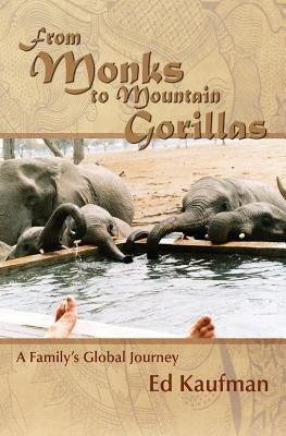 From Monks to Mountain Gorillas by Kaufman, Ed