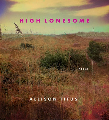 High Lonesome by Titus, Allison