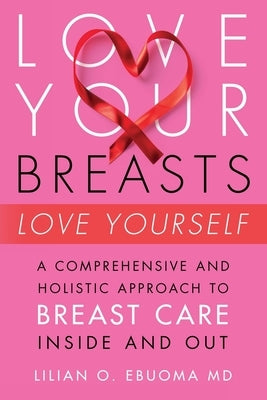 Love Your Breasts, Love Yourself by Ebuoma, Lilian O.