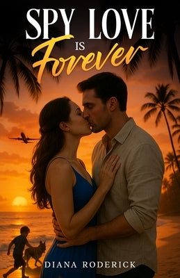 Spy Love is Forever by Roderick, Diana