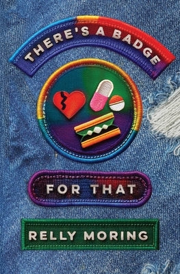 There's a Badge for That by Moring, Relly