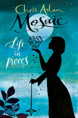 Mosaic: Life in pieces by Aslan, Chris