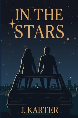 In The Stars by Karter, J.