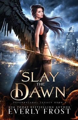 Slay the Dawn by Frost, Everly