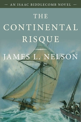 The Continental Risque: An Isaac Biddlecomb Novel by Nelson, James L.