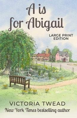 A is for Abigail - LARGE PRINT: A Sixpenny Cross story by Twead, Victoria