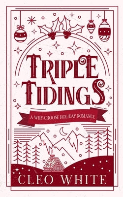 Triple Tidings: A Why Choose, Holiday Romance by White, Cleo
