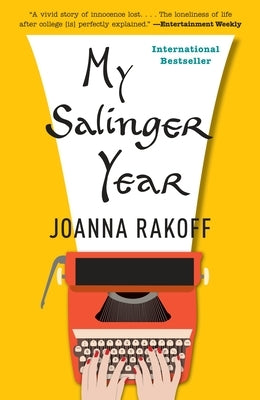 My Salinger Year: A Memoir by Rakoff, Joanna