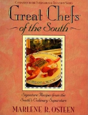 Great Chefs of the South: From the Television Series Great Chefs of the South by Osteen, Marlene