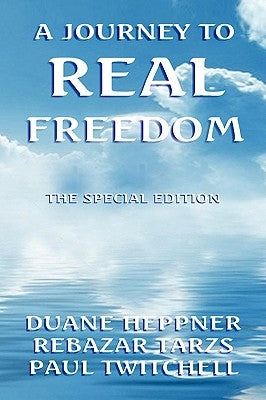 A Journey to Real Freedom by Heppne, Duane