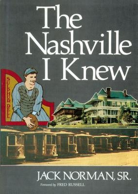 The Nashville I Knew by Norman, Jack